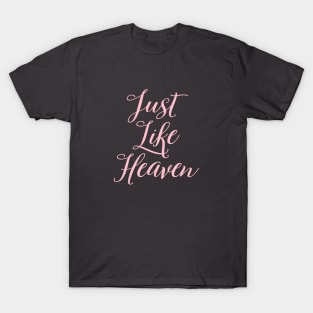 Just Like Heaven, pink T-Shirt